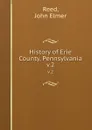 History of Erie County, Pennsylvania. v.2 - John Elmer Reed