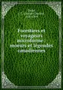 Forestiers et voyageurs microforme : moeurs et legendes canadiennes - Joseph-Charles Taché