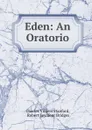 Eden: An Oratorio - Charles Villiers Stanford