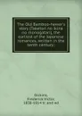 The Old Bamboo-hewer.s story (Taketori no ikina no monogatari), the earliest of the Japanese romances, written in the tenth century; - Frederick Victor and Dickins