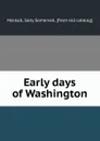 Early days of Washington - Sally Somervell Mackall