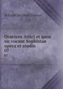 Oratores Attici et quos sic vocant Sophistae opera et studio. 07 - Dobson William Stephen