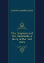 The Draytons and the Davenants, a story of the civil wars - Elizabeth Rundle Charles