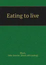 Eating to live - John Janvier Black