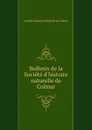 Bulletin de la Societe d.histoire naturelle de Colmar - 