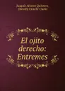 El ojito derecho: Entremes - Joaquín Alvarez Quintero