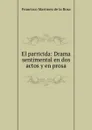 El parricida: Drama sentimental en dos actos y en prosa - Francisco Martínez de la Rosa