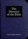 The Diseases of the Bible - James Risdon Bennett