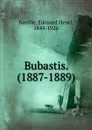 Bubastis. (1887-1889) - Édouard Henri Naville