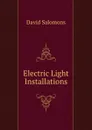 Electric Light Installations - David Salomons