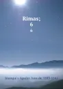 Rimas;. 6 - Juan Jáuregui y Aguilar