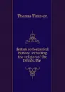 British ecclesiastical history: including the religion of the Druids, the . - Thomas Timpson