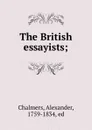 The British essayists; - Alexander Chalmers