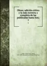 Obras; edicion critica y la mas correcta y completa de las publicadas hasta hoy;. 1 - John of the Cross