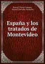 Espana y los tratados de Montevideo - Manuel Torres Campos