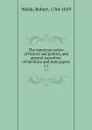 The American review of history and politics, and general repository of literature and state papers. v.1 - Robert Walsh