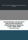 Verhandlungen des Vereins f Naturwissenschaftliche Unterhaltung zu Hamburg. 11.Bd. (1898-1900) - Hamburg