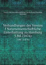 Verhandlungen des Vereins f Naturwissenschaftliche Unterhaltung zu Hamburg. 3.Bd. (1876) - Hamburg