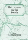 Thirty years on the bench - John William Fletcher White