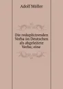 Die reduplicirenden Verba im Deutschen als abgeleitete Verba; eine . - Adolf Möller