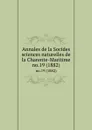 Annales de la Socides sciences naturelles de la Charente-Maritime. no.19 (1882) - Socides sciences naturelles de la Charente-Maritime