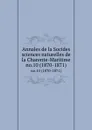 Annales de la Socides sciences naturelles de la Charente-Maritime. no.10 (1870-1871) - Socides sciences naturelles de la Charente-Maritime