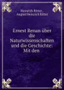 Ernest Renan uber die Naturwissenschaften und die Geschichte: Mit den . - Heinrich Ritter