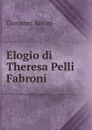 Elogio di Theresa Pelli Fabroni - Giovanni Rosini