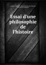 Essai d.une philosophie de l.histoire - Auguste Théodore Hilaire Barchou de Penhoën