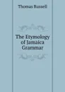 The Etymology of Jamaica Grammar - Thomas Russell