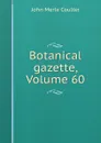 Botanical gazette, Volume 60 - John Merle