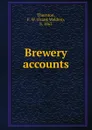 Brewery accounts - Frank Weldon Thornton