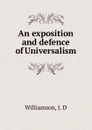 An exposition and defence of Universalism - J.D. Williamson