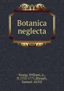 Botanica neglecta - William Young