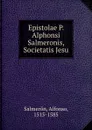 Epistolae P. Alphonsi Salmeronis, Societatis Jesu - Alfonso Salmerón