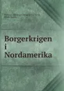 Borgerkrigen i Nordamerika - Philippe Athanase Clarigny-Cucheval