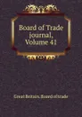 Board of Trade journal, Volume 41 - Great Britain. Board of trade