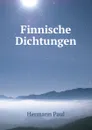 Finnische Dichtungen - Hermann Paul