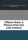 Fifteen Years: A Picture from the Last Century - Thérèse Robinson