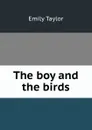 The boy and the birds - Emily Taylor