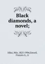 Black diamonds, a novel; - Mór Jókai