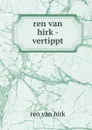 ren van hirk - vertippt - ren van hirk