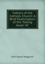 Fathers of the Catholic Church: A Brief Examination of the 