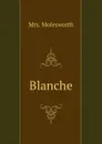 Blanche - Mrs. Molesworth