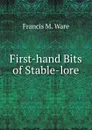 First-hand Bits of Stable-lore - Francis M. Ware