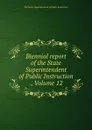 Biennial report of the State Superintendent of Public Instruction ., Volume 12 - Nebraska. Superintendent of Public Instruction