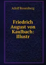 Friedrich August von Kaulbach: Illustr. - Adolf Rosenberg