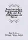 Forschungsreisen in Arabien und Ost-afrika nach den Entdeckungen von Burton . - Karl Andree