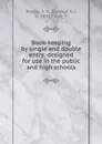 Book-keeping by single and double entry: designed for use in the public and high schools - Samuel G. Beatty