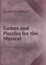 Games and Puzzles for the Musical - Daniel Bloomfield